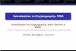 Introduction to Cryptography: RSA · RSA Description Fermat’s little Theorem (FlT) Fast Multiplication Euclidean Algorithm Implementing RSA Introduction to Cryptography: RSA Introduction