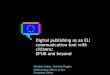 Digital publishing as an EU communication tool with ...Digital publishing as an EU communication tool with citizens: EPUB and beyond Harolds Celms, Patricia Ruggiu Publications Office