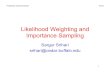 Likelihood Weighting and Importance Samplingsrihari/CSE674/Chap12/12.2-Importance... · Probabilistic Graphical ModelsIntuition of Weighting Srihari • Weights of samples = likelihood