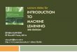 Introduction to Machine Learning - CmpE WEB · Title: Introduction to Machine Learning Author: ethem Created Date: 7/9/2014 3:28:29 PM