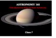 ASTRONOMY 161depoy/Astro161/Notes/class7.pdfNewton’s Laws: Key Concepts Three Laws of Motion: (1) An object remains at rest, or moves in a straight line at constant speed, unless