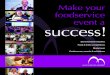 Make your foodservice event a success! - McCullough Moore · Foodservice Business, Disney World, Florida; Westminster Kingsway College’s Gastro Tour, France. Your business is foodservice