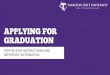 APPLYING FOR GRADUATION - Tarleton State University · graduation will be sent to your Go Tarleton E-Mail account. Please check your account frequently for news and updates. Any notices