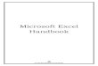 Microsoft Excel Handbook - Handbook(7-6... · 2018. 8. 23. · Why Microsoft Excel We all deal with numbers in one way or the other. Microsoft Excel comes in handy when we want to