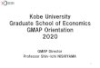 Kobe University Graduate School of Economics GMAP ......2 Graduate Master Program in Economics (GMAP Economics) GMAP Economics is a two-year master program conducted by Graduate School