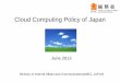 Cloud Computing Policy of Japan - World Trade Organization€¦ · • Information Security Countermeasure Guideline for ASP-SaaS Providers (MIC, Jan.2008) • Guide for collaboration