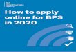 How to apply online for BPS in 2020 - GOV UK · Visit the BPS 2020 webpage Everything you need to know about BPS 2020 will be on the BPS 2020 guidance page – including the scheme