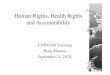 Health Rights, Accountability and Human Rights · Human Rights Commission and State HRCs Health Committee of NHRC. Entertains representation of violation health rights issues/cases