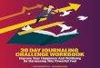 30 DAY JOURNALING CHALLENGE WORKBOOK · CHALLENGE WORKBOOK Improve Your Happiness And Wellbeing By Harnessing This Powerful Tool. WELCOME TO THE 30 DAY JOURNALING ... My definition