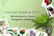 Summer Reading 2017 - WINTERBERRY HOMESTEADwinterberryhomestead.weebly.com/uploads/1/0/6/1/106136145/sum… · humans to read more books! ... motivator, and real time interactions