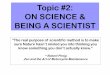 Topic #2: ON SCIENCE & BEING A SCIENTIST · Topic #2: ON SCIENCE & BEING A SCIENTIST ... OBJECTIVES FOR TODAY‟S CLASS:-Review the components of “the” formal scientific method-Learn
