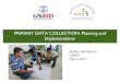 PRIMARY DATA COLLECTION: Planning and Implementation · DESIGN & IMPLEMENTATION 1. Select desk review research questions and undertake steps for IRB approval or exemption 1. Identify