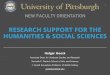research support for the Humanities & social sciences HUMANITIES & SOCIAL SCIENCES. NEW FACULTY ORIENTATION