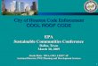 City of Houston Code Enforcement COOL ROOF CODE · 2 Houston Code Adoption BACKGROUND Codes typically updated every 3 years - Houston Codes on 2000 Construction Industry Council :