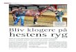 SUNDHED TEKST OG FOTO: SHAILA SIGSGAARD · TEKST OG FOTO: SHAILA SIGSGAARD Bliv klogere på hestens ryg Mange heste har rygproblemer. Nyt tværfagligt team fokuserer på at give viden