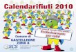 SCS calendario2010 BASE - Castelleone · 2019. 11. 11. · Via del Commercio, 29 - 26013 CREMA (CR) Tel. 0373 8971.1 - Fax 0373 85210 info@scsgestioni.it Comune di CASTELLEONE ZONA