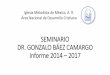 SEMINARIO METODISTA DR. GONZALO BÁEZ CAMARGO...N 56 4 8 O 174 L 510 4 7 2 9 C C 4 5 l 11 11 Alumnos Matriculados del SDGBC: IMMAR Cantidad Total de Congregaciones en la Conferencia