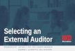 Selecting an External Auditor · • CPA Firm shall deliver to the Supervisory Committee a written report of the audit • Retention period of CPA Firm audited workpapers • CPA