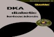 DKA Diabetic ketoacidosis (DKA) is a dangerous and potentially life-threatening condition with thousands of preventable cases each year. DKA most commonly happens in people with Type
