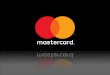MasterCard Worldwide Presentation · 2016. 10. 19. · SuperWallet . SuperWallet ©2016 Mastercard. Proprietary and Confidential . Title: MasterCard Worldwide Presentation Author: