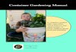 Container Gardening Manual - Community GroundWorks€¦ · Container Gardening Manual Cultivating Gardens for Improved Health A container garden adds enjoyment, visual interest, and