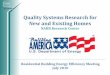 Quality Systems Research for New and Existing Homes ......Quality Systems Research for New and Existing Homes NAHB Research Center Residential Building Energy Efficiency Meeting July