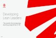 Developing Lean Leaders - theleadershipnetwork.com Doc.pdf · The answer is Leadership. Developing Lean Leaders is a 12-week self-paced programme that allows you to develop a global
