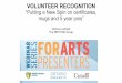VOLUNTEER RECOGNITION - Ontario Presents · volunteer. • Host an annual event for both volunteers and their families. • Host an annual event during National Volunteer Week in