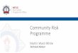 Community Risk Programme - Cadcorp€¦ · What is the Community Risk Programme? NFCC strategic commitment “NFCC will work with FRSs to ensure that Risk Assessments align to a national