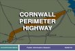 Cornwall Perimeter Highway - Prince Edward Island · Cornwall Perimeter Highway . At this time, the remaining phases of the Cornwall Perimeter Highway are considered proposals and