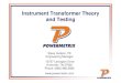 Instrument Transformer Theory and Testing 1 Instrument Transformer Theory and Testing Steve Hudson, PE Engineering Manager 10737 Lexington Drive Knoxville, TN 37932