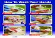 How To Wash Your Hands · How To Wash Your Hands 1 Wet Hands 3 Rub Together 5 Dry 2 Apply Soap 4 Rinse 6 Turn Off Tap 20 sec. Created Date: 7/7/2009 12:08:31 PM 