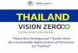 THAILAND · Strategy suitable for all sectors of Thai workplaces. 2. To promote the Vision Zero Strategy to all workplaces and all sectors in order to establish a culture of prevention