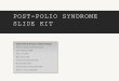 POST-POLIO SYNDROME SLIDE KIT · II. Pathophysiology of PPS Slide 10-13. Peripheral Disintegration Model of PPS The hallmark of polio pathophysiology is the invasion and destruction