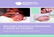Neonatal Abstinence Syndrome: A Guide for Families · those born with neonatal abstinence syndrome (NAS) which is similar to medicine or drug withdrawal in adults. It happens when