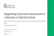 Supporting Classroom Assessment in a Remote or Hybrid Context Remote and... · Supporting Classroom Assessment in a Remote or Hybrid Context Scott Marion, Will Lorié, Jeri Thompson,