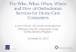The Who, What, When, Where and How of Ombudsman Services …€¦ · Lynne Person, DC State Ombudsman Office of the DC Long-Term Care Ombudsman Program October 25, 2013 Part of the