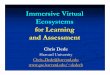Immersive Virtual Ecosystems for Learning and Assessment · Leu’s Characteristics of New Literacies 1. Emerging ICT tools, applications, media, and environments require novel skills,