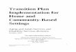 Transition Plan Implementation for Home and Community ...into compliance with the home and community-based settings transition plan for the home and community-based services waiver