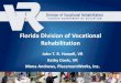Florida Division of Vocational Rehabilitation CRP-VR... · Florida Division of Vocational Rehabilitation John T. R. Howell, VR Kathy Davis, VR Mona Andrews, PlacementWorks, Inc