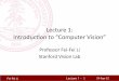 Lecture1: Introduconto“ComputerVision”vision.stanford.edu/teaching/.../lecture1...cs231a.pdf · Lecture 1 - !!! Fei-Fei Li! Vision as a source of semantic information sky water