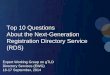 Top 10 Questions About the Next-Generation Registration ...whois.icann.org/sites/default/files/files/rds-top... · PDF file •The entire RDS data set cannot be exported in bulk •Third