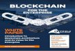 Blockchain For the Enterprise - Keyhole Software · White Paper Introduction Wh i l e B i t co i n i s o n t h e mi n ds o f t h e g e n e r a l pu bl i c wo r l dwi de , bl o ck