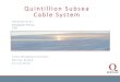 Quintillion Subsea Cable System...Arctic Broadband Summit Barrow, Alaska 13 July 2016 Quintillion Subsea Cable System PRESENTED BY: Elizabeth Pierce CEO Meet Quintillion • Headquartered