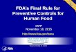 Preventive Controls for Human Food€¦ · preventive controls, generally with counterparts in the produce safety rule –Maintaining and monitoring water temperature –Sanitation