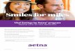 Smiles for miles · Smiles for miles Vital Savings by Aetna ® program Dental care at nice discounts Not insurance, just instant discounts Here’s an easy way to keep your smile
