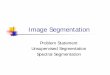 Image Segmentation - HUJI CSEcsip/CSIP2007-segmentation.pdf · Hierarchical Segmentation Image partitioning is inherently hierarchical Segmentation should construct a tree structure,
