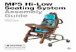 MPS Hi-Low Seating System Assembly GuideC. Step on the up-down foot pedal. D. Select the desired height. E. Remove your foot from the up-down foot pedal. F. Re-engage the foot pedal