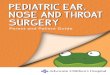 PEDIATRIC EAR, NOSE AND THROAT SURGERY€¦ · precertification for surgery (or your primary care doctor if you have an HMO). The insurance representative can contact our office at
