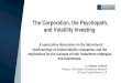The Corporation, the Psychopath, and Volatility Investing · The Corporation, the Psychopath, and Volatility Investing A speculative discussion on the behavioural shortcomings of